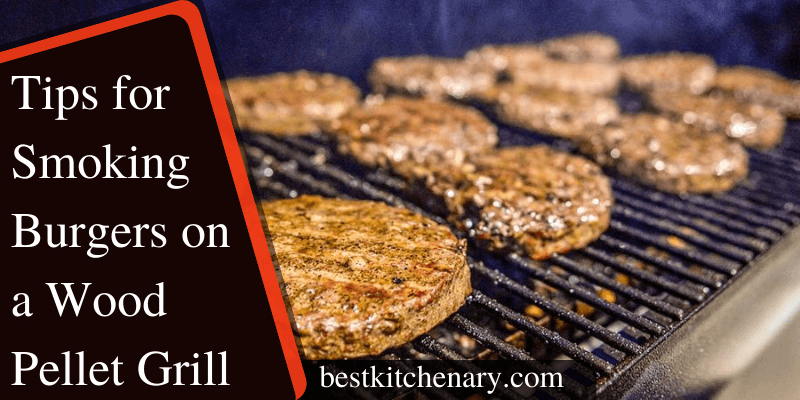 Tips for Smoking Burgers on a Wood Pellet Grill